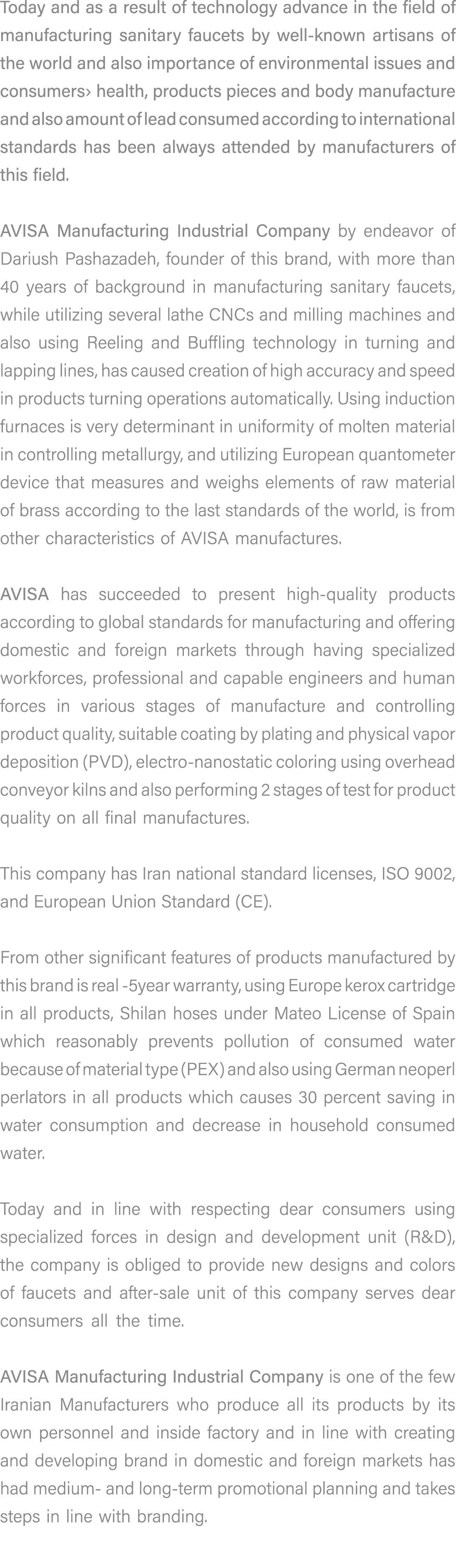 Today and as a result of technology advance in the field of manufacturing sanitary faucets by well known artisans of ...