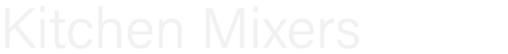 Kitchen Mixers